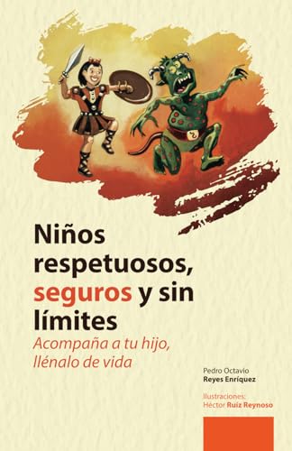 Stock image for Nios respetuosos, seguros y sin lmites: Pedro Octavio Reyes Enrquez (Spanish Edition) for sale by Book Deals