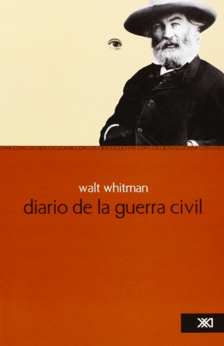 Diario de la guerra civil (Spanish Edition) (9786073000338) by Walt Whitman