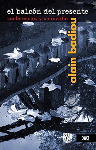 Stock image for Balcon del presente (Spanish Edition) [Paperback] by Alain Badiou for sale by Iridium_Books
