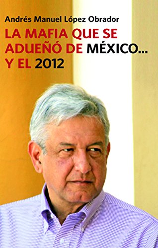 Stock image for Mafia Que Se Adue de Mxico.y el 20lpez Obrador, Andrs Manuel for sale by Hamelyn