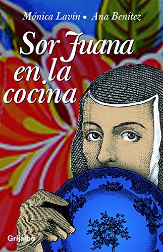 Imagen de archivo de Sor Juana en la cocina (Spanish Edition) a la venta por ThriftBooks-Dallas