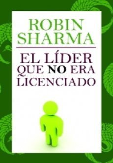 El lider que no era licenciado / The Leader Who Had No Title (Spanish Edition) (9786073101813) by Sharma, Robin