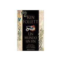 Beispielbild fr Un Mundo sin Fin by Follett, Ken zum Verkauf von Hamelyn