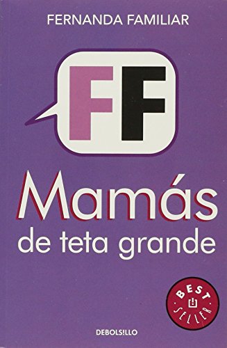 Beispielbild fr MAMAS DE TETA GRANDE [Paperback] by FAMILIAR, FERNANDA zum Verkauf von Iridium_Books