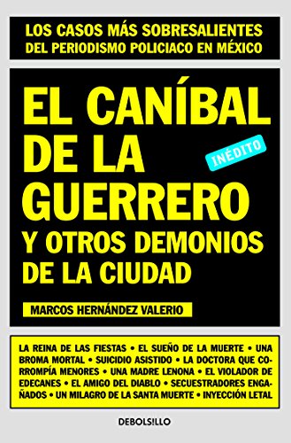 Stock image for El canibal de la Guerrero y otros demonios de la ciudad / The cannibal of Guerrero and other demons of the city (Spanish Edition) for sale by Mispah books