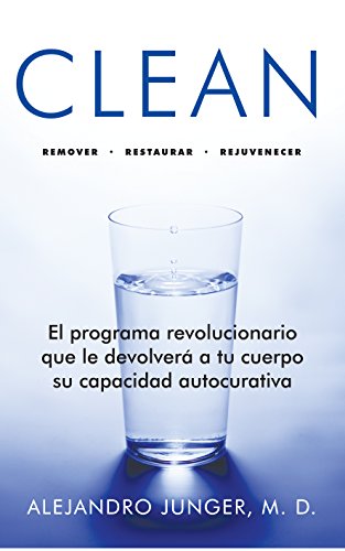 9786073107495: clean. el programa revolucionario que le devolvera a tu cuerpo su capacidad autocurativ