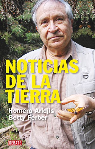 Noticias de la Tierra (Spanish Edition) (9786073107907) by Aridjis, Homero; Ferber, Betty