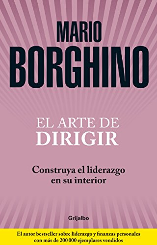 Imagen de archivo de El arte de dirigir. Construya el liderazgo en su interior (Spanish Edition) b. a la venta por Iridium_Books