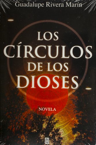 Stock image for Los circulos de los dioses (Spanish Edition) [Paperback] by Guadalupe Rivera . for sale by Iridium_Books