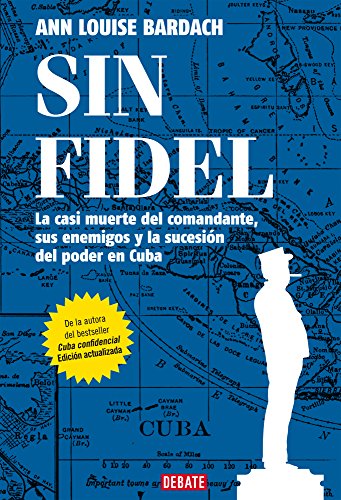 SIN FIDEL (9786073110334) by Ann Louise Bardach