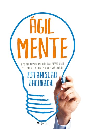 Stock image for gilmente / the Agile Mind : Aprende Cmo Funciona Tu Cerebro para Potenciar Tu Creatividad for sale by Better World Books