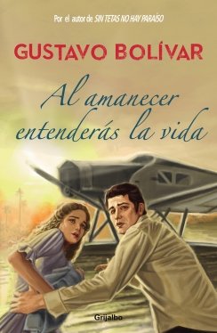 Imagen de archivo de AL AMANECER ENTENDERAS LA VIDA [Paperback] by BOLIVAR, GUSTAVO a la venta por Iridium_Books