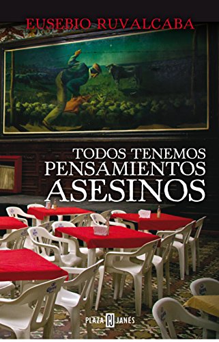 Todos tenemos pensamientos asesinos (Spanish Edition) (9786073115056) by Eusebio Ruvalcaba