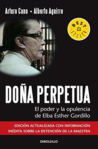 Beispielbild fr Doña Perpetua / Mrs. Perpetua: El poder y la opulencia de Elba Esther Gordillo / The Power and Opulence of Elba Esther Gordillo (Spanish Edition) zum Verkauf von Books From California