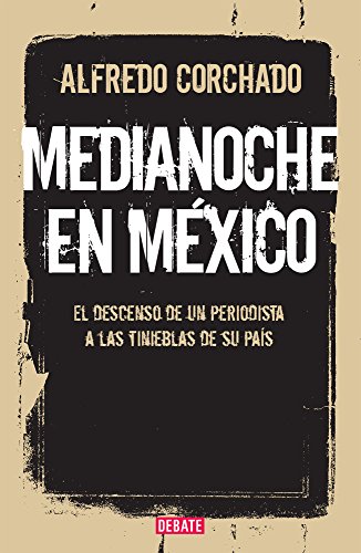 Stock image for medianoche en mexico alfredo corchado debate for sale by DMBeeBookstore