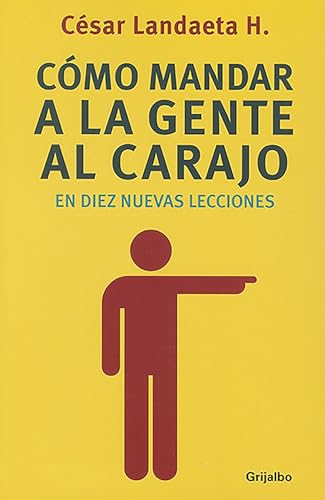 9786073121897: Como Mandar a la Gente Al Carajo En Diez / How to Send People to Hell = How to Send People to Hell in Ten New Lessons