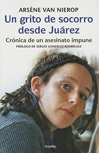 9786073122177: Un grito de socorro desde Juarez / A Cry for Help from Jurez: Crnica de un asesinato impune / Chronicle of an Unpunished Murder