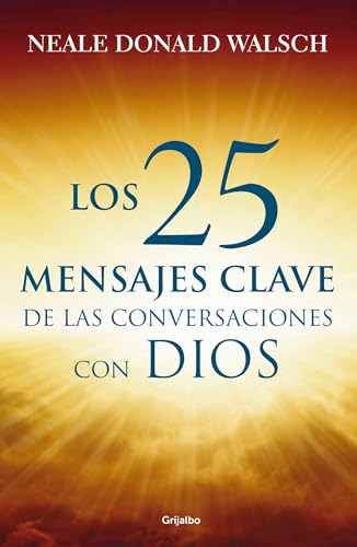 Imagen de archivo de 25 mensajes claves de las conversaciones / What God Said: The 25 Core Messages of Conversations with God That Will Change Your Life and the World (Spanish Edition) a la venta por BooksRun