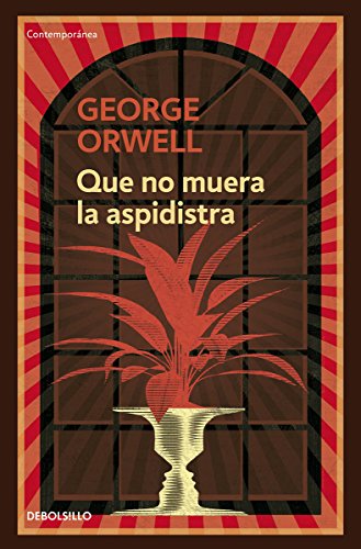 Stock image for QUE NO MUERA LA ASPIDISTRA ORWELL, GEORGE for sale by Iridium_Books