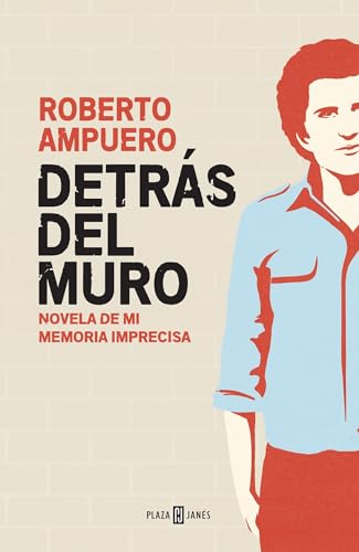 Stock image for Detr?s del muro / Behind the Wall. A Novel of my Imprecise Memory (Spanish Edition) for sale by SecondSale