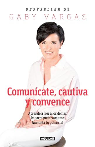 9786073131407: Comuncate, cautiva y convence (Spanish Edition)