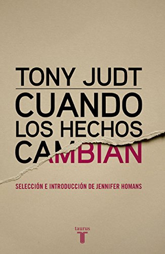 Stock image for CUANDO LOS HECHOS CAMBIAN TONY JUDT for sale by Iridium_Books