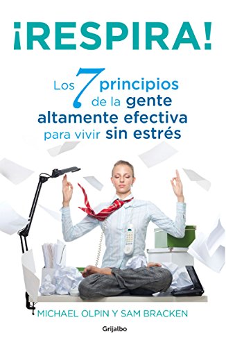 Stock image for Respira! Los 7 principios de la gente altamente efectiva para vivir sin estrs (Unwind!: 7 Principles for a Stress-Free Life) (Spanish Edition) for sale by Iridium_Books