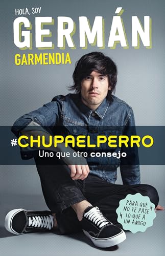 9786073135832: #Chupaelperro - Y uno que otro consejo para que no te pase lo que a un amigo / #Chupaelperro - and some other advice, so that the same thing doesn't happen
