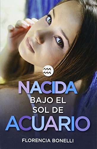 Imagen de archivo de Nacida Bajo El Sol de Acuario / Born Under the Sign of Acuarius a la venta por ThriftBooks-Dallas