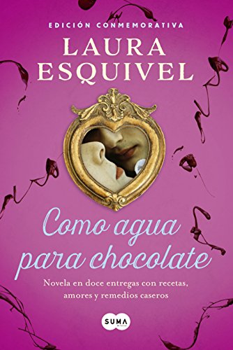 9786073136402: COMO AGUA PARA CHOCOLATE (EDICION CONMEM