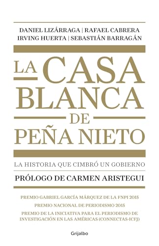 Imagen de archivo de La casa blanca de Pea Nieto / Pea Nieto s White House (Spanish Edition) a la venta por Irish Booksellers