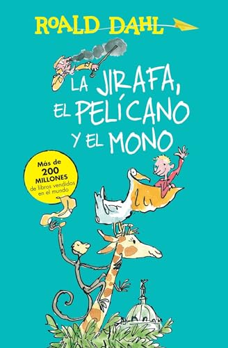 Imagen de archivo de La jirafa, el pelicano y el mono / The Giraffe and the Pelly and Me (Colección Roald Dahl) (Spanish Edition) a la venta por Dream Books Co.