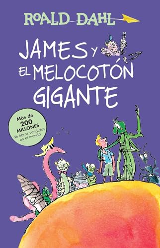 James y el melocotn gigante  James and the Giant Peach COLECCIoN DAHL Roald Dalh Colecction Spanish Edition