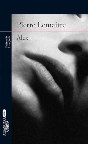 9786073138413: Alex / In Spanish (UN CASO DEL COMANDANTE CAMILLE VERHOEVEN / THE COMMANDANT CAMILLE VERHOEVEN TRILOGY) (Spanish Edition)