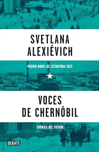 Imagen de archivo de Voces de Chernobil: Cronica del Futuro = Voices from Chernobyl a la venta por ThriftBooks-Atlanta