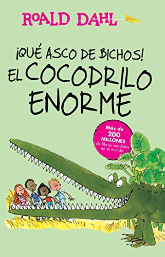 Stock image for Que asco de bichos! /El cocodrilo enorme(The Enormous Crocodile) (Colecci?n Alfaguara Cl?sicos) (Spanish Edition) for sale by SecondSale