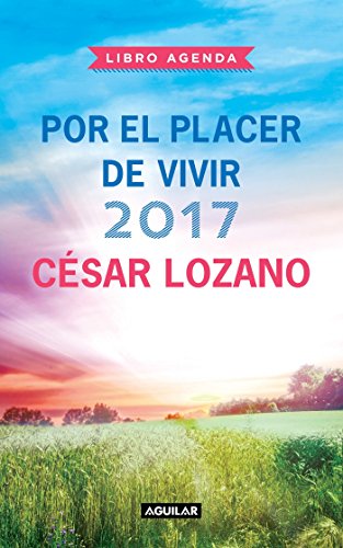 Beispielbild fr Libro agenda Por el placer de vivir 2017 / 2017 For the Pleasure of Living Agenda (Spanish Edition) zum Verkauf von Big Bill's Books