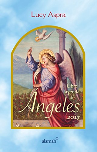 Imagen de archivo de Libro agenda de angeles 2017/2017 Angels Agenda (Spanish Edition) a la venta por Iridium_Books