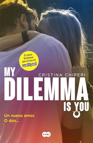 Imagen de archivo de My Dilemma is You. Un nuevo amor. O dos. / My Dilemma Is You: A New Love? or Two (Serie My Dilemma Is You) (Spanish Edition) a la venta por HPB-Diamond