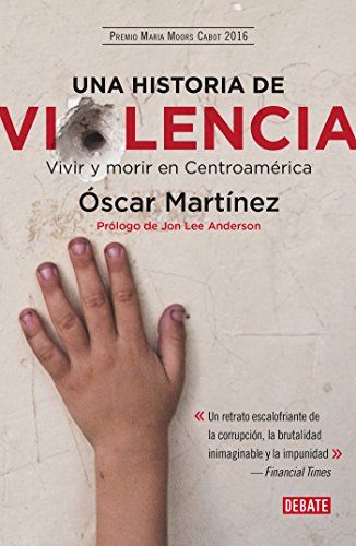Beispielbild fr Una Historia de Violencia. Vida Y Muerte En Centroamerica / A History of Violence zum Verkauf von ThriftBooks-Atlanta