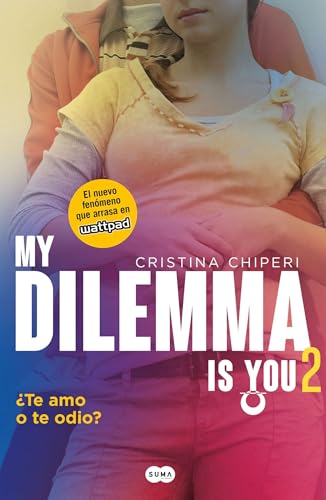 Beispielbild fr My Dilemma is You. Te amo o te odio / My Dilemma is You. I Love you or I Hate You 2 (Serie My Dilemma Is You) (Spanish Edition) zum Verkauf von HPB-Diamond