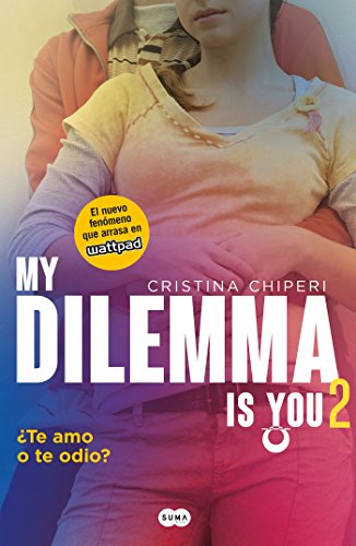 Imagen de archivo de My Dilemma Is You. Te Amo o Te Odio / My Dilemma Is You. I Love You or I Hate You 2 a la venta por Better World Books