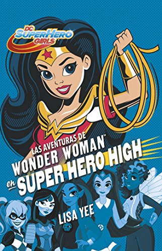 Beispielbild fr Las Aventuras de Wonder Woman en Super Hero High / Wonder Woman at Super Hero High zum Verkauf von Better World Books