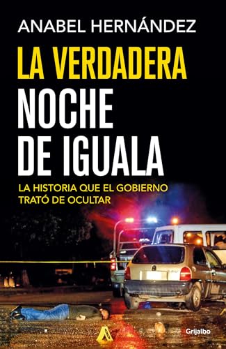 Stock image for La Verdadera Noche De Iguala / The Real Night of Iguala for sale by Blackwell's