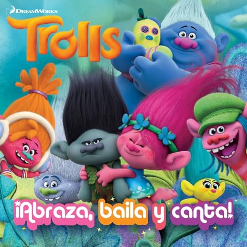 Stock image for Trolls. ?Abraza, baila y canta! / Dance! Hug! Sing! (DreamWorks) (Spanish Edition) for sale by SecondSale