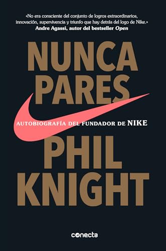 Beispielbild fr Nunca pares: Autobiografa del fundador de Nike / Shoe Dog: A Memoir by the Creator of Nike (Spanish Edition) zum Verkauf von Iridium_Books