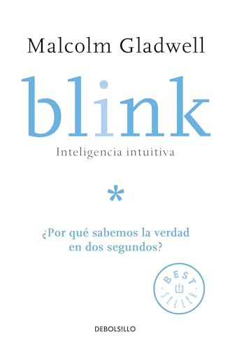 Imagen de archivo de Blink: Inteligencia intuitiva / Blink: The Power of Thinking Without Thinking: Por que sabemos la verdad en dos segundos? (Spanish Edition) a la venta por Irish Booksellers