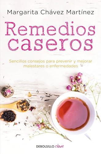 Beispielbild fr Remedios caseros / Handbook of Home Remedies: Sencillos consejos para prevenir y mejorar malestares o enfermedades. (Spanish Edition) zum Verkauf von BooksRun