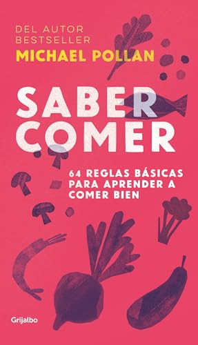 Beispielbild fr Saber Comer: 64 Reglas Básicas para Aprender a Comer Bien / Food Rules : an Eater's Manual zum Verkauf von Better World Books: West