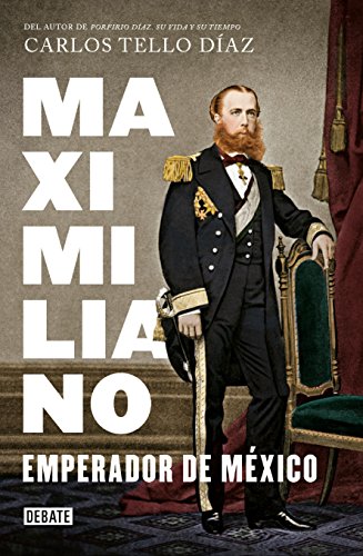 Beispielbild fr Maximiliano, emperador de Mxico / Carlos Tello Daz. zum Verkauf von Ammareal
